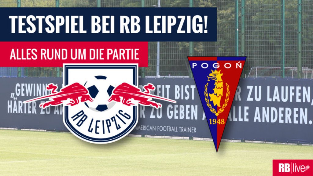 RB Leipzig testet gegen Pogon Stettin in der Länderspielpause. Hier im Liveticker.