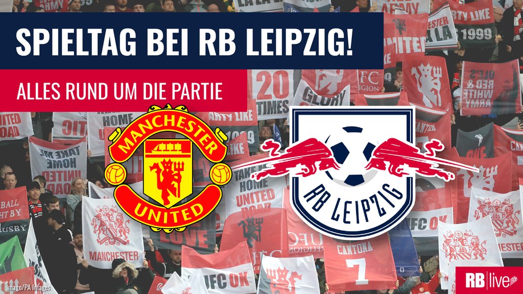 RB Leipzig gastiert bei Manchester United.
