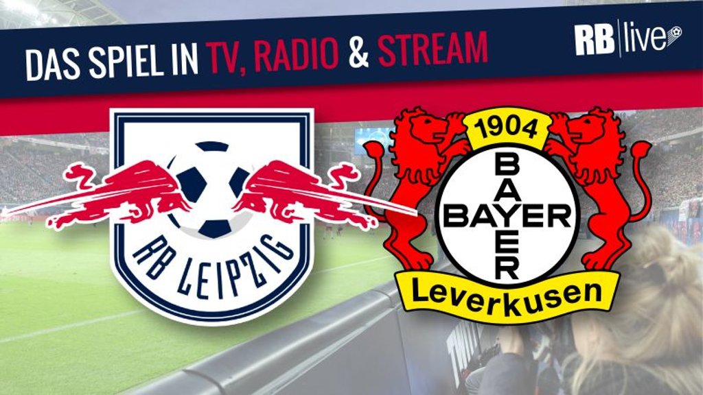 Übertragung: RB Leipzig und Bayer Leverkusen