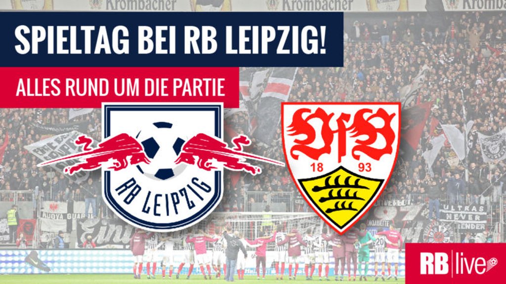 Spieltag: RB Leipzig gegen den VfB Stuttgart