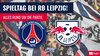 RB Leipzig reist zu Paris Saint-Germain.