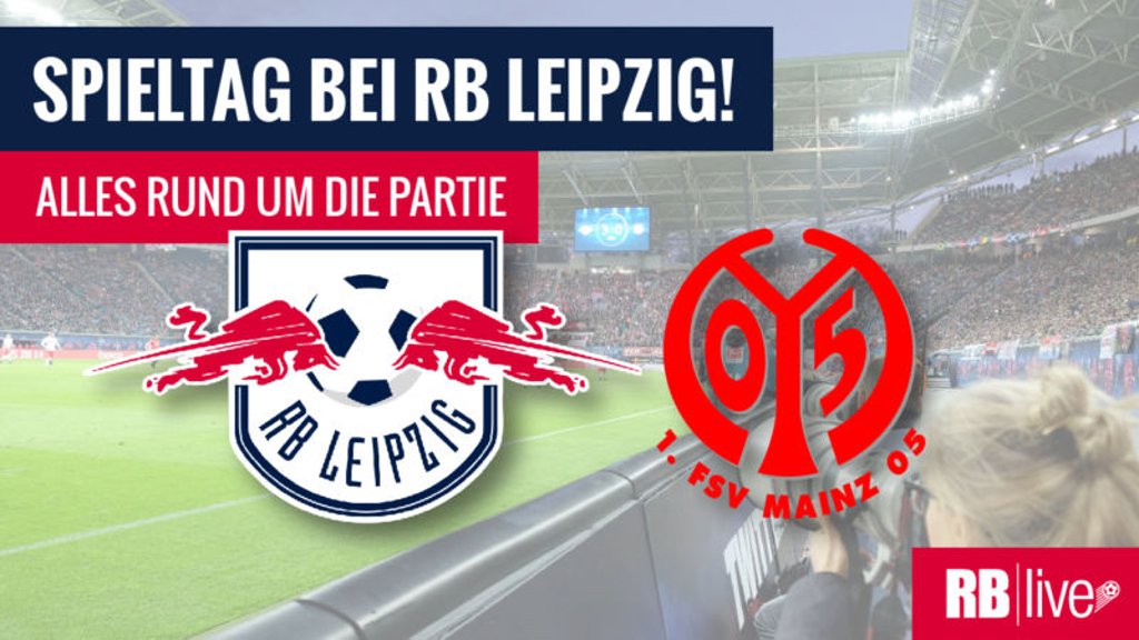 Spieltag: RB Leipzig gegen den 1. FSV Mainz
