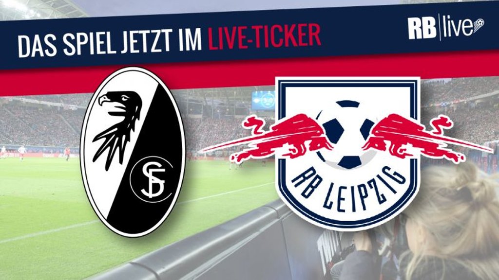 Live-Ticker: SF Freiburg vs. RB Leipzig
