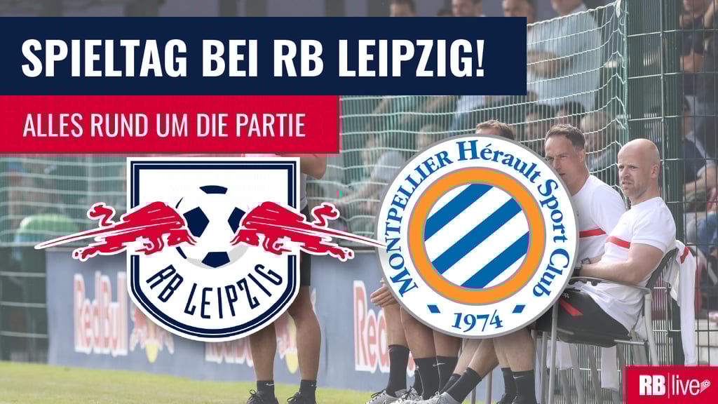 RB Leipzig empfängt HSC Montpellier.