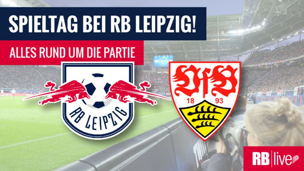 Spieltag: RB Leipzig gegen den VfB Stuttgart