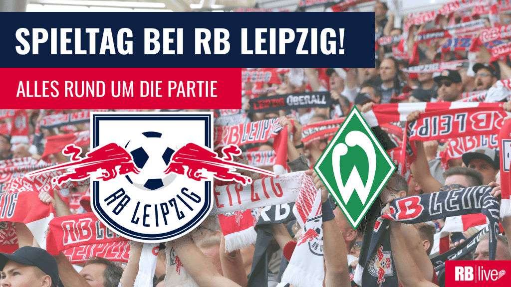 RB Leipzig empfängt Werder Bremen. Sehen Sie das Spiel im TV und im Livestream.