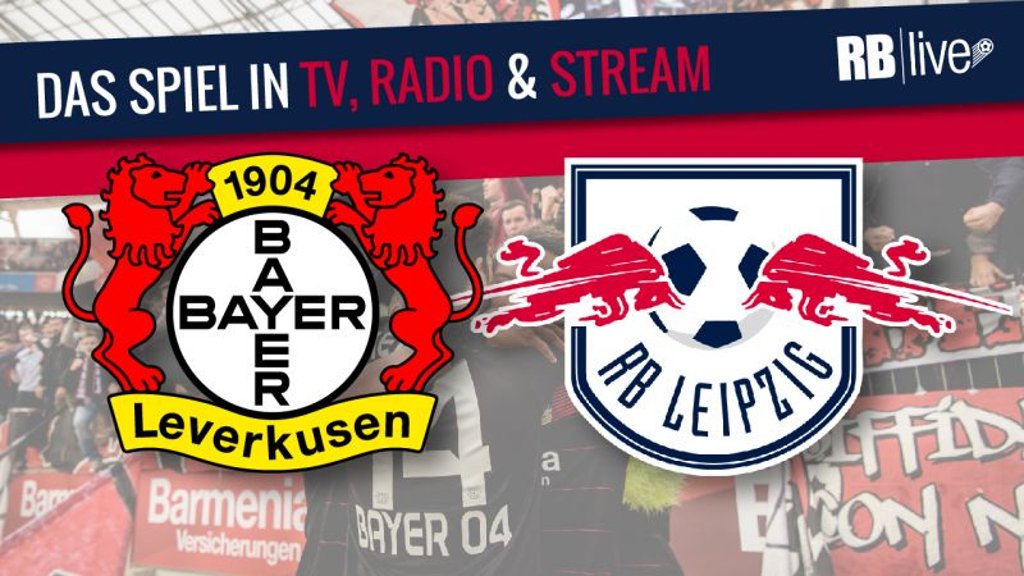 Übertragung: Bayer Leverkusen gegen RB Leipzig
