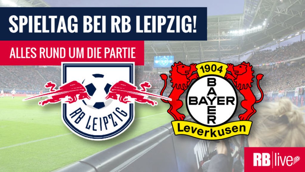RB Leipzig gegen Bayer 04 Leverkusen im Liveticker