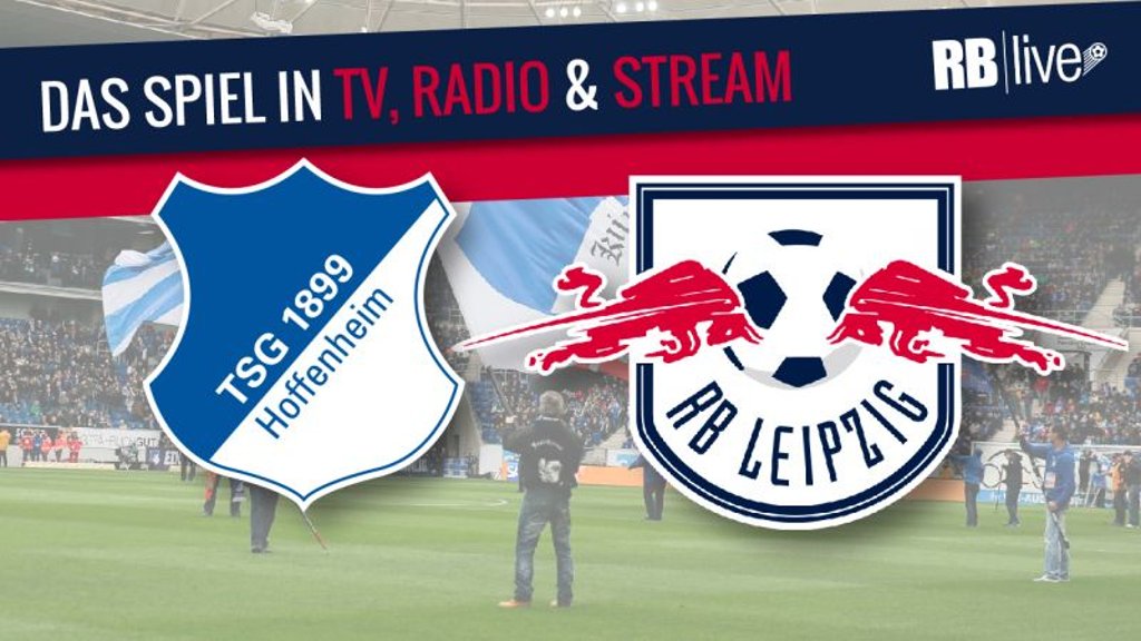 Übertragung: TSG Hoffenheim gegen RB Leipzig