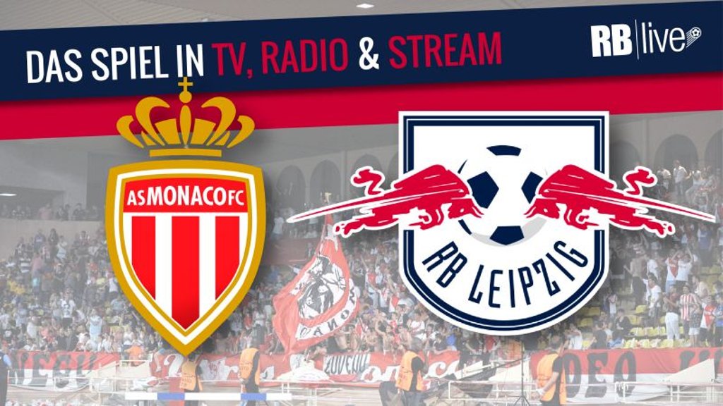 Übertragung: AS Monaco gegen RB Leipzig