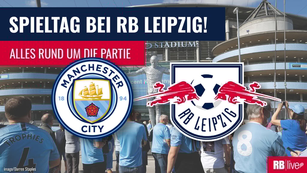 Manchester City empfängt RB Leipzig in der Champions League.