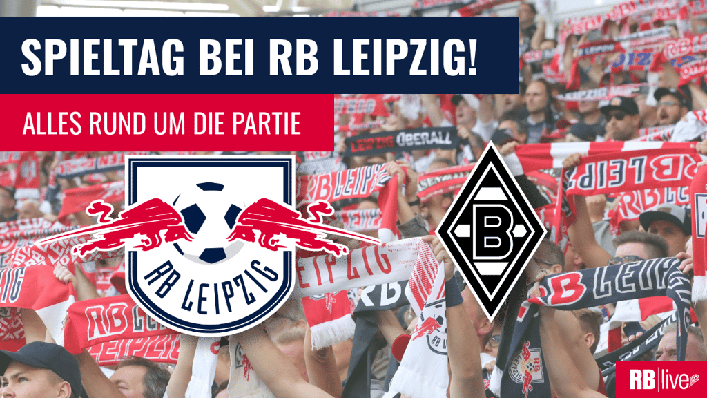 RB Leipzig gegen Borussia Mönchengladbach am Samstag um 18.30 Uhr.