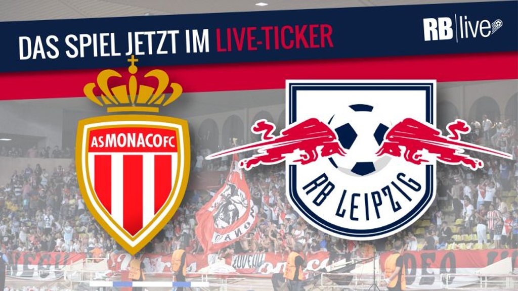 Live-Ticker: AS Monaco gegen RB Leipzig