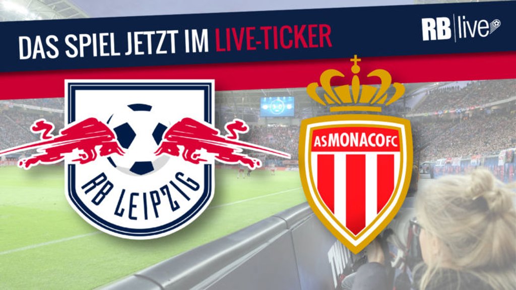 RB Leipzig gegen AS Monaco im Liveticker #RBLASM